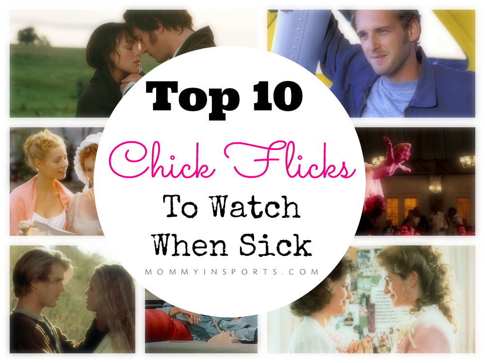 Top 10 Chick Flicks To Watch When Sick
