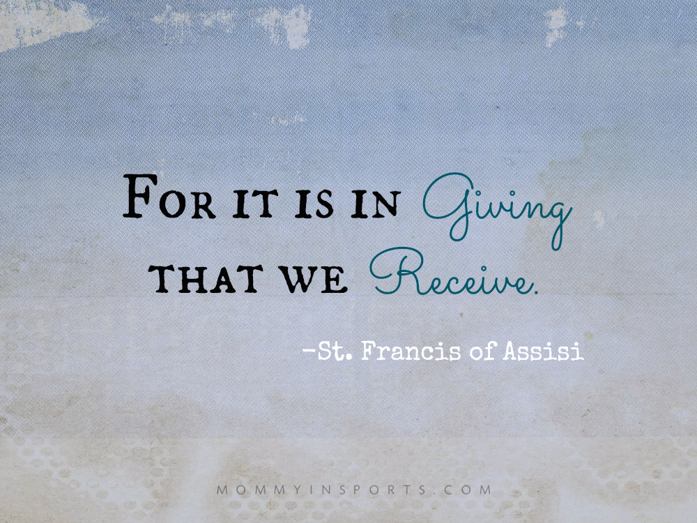 For it is in giving that we Recieve