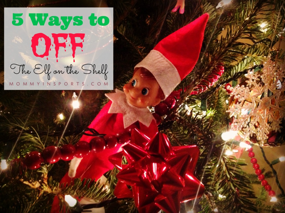 5 Ways to Off The Elf On the Shelf