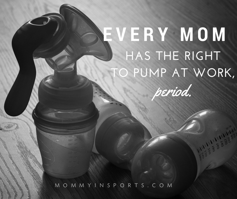 Every mom has the right to pump at work period