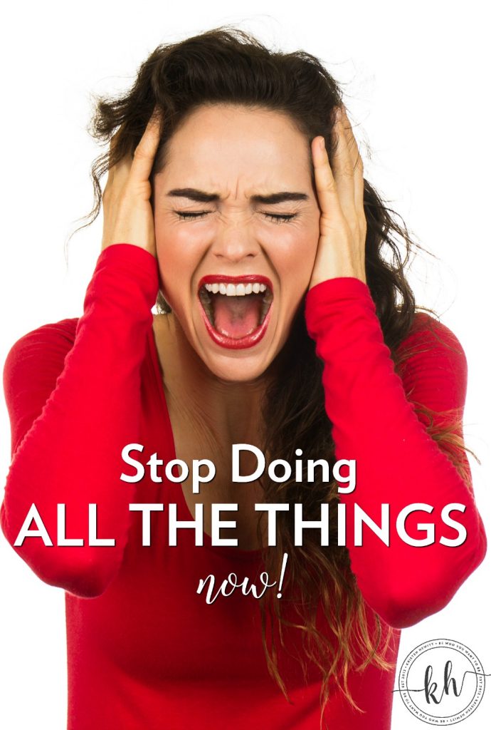 Do you struggle with over committing but having no time for YOU? Then read this and be inspired! Stop doing all the things and take back your life!